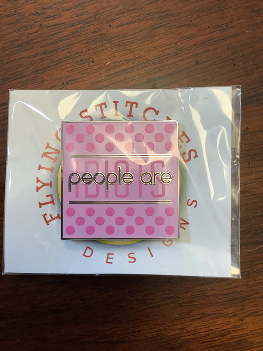 People Are Idiots Pink Needleminder