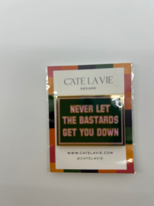 Never let the bastards get you down needleminder