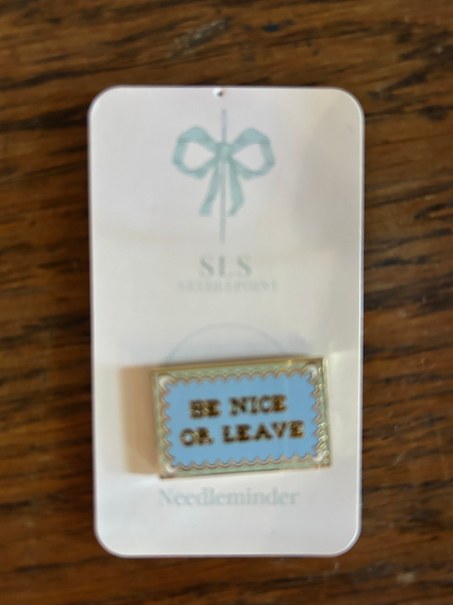 Be Nice or Leave Needleminder