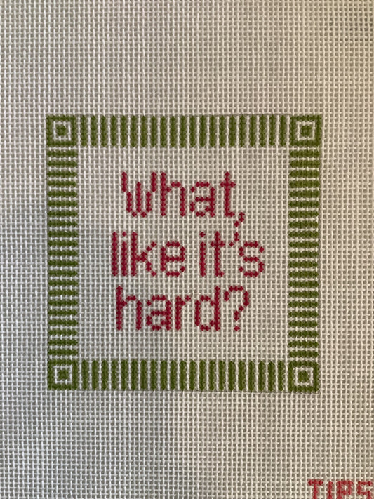 What like it's Hard?