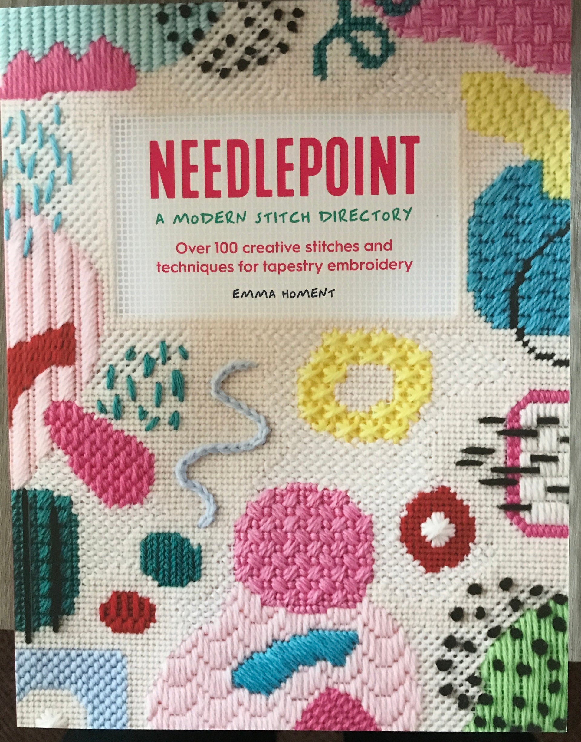 Needlepoint: a Modern Stitch Directory: Over 100 Creative Stitches and Techniques for Tapestry Embroidery [Book]