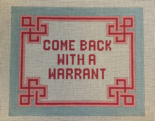 Come Back with a Warrant