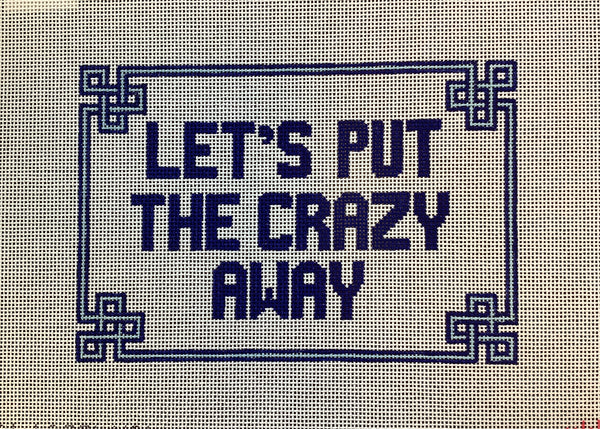 Let's Put the Crazy Away
