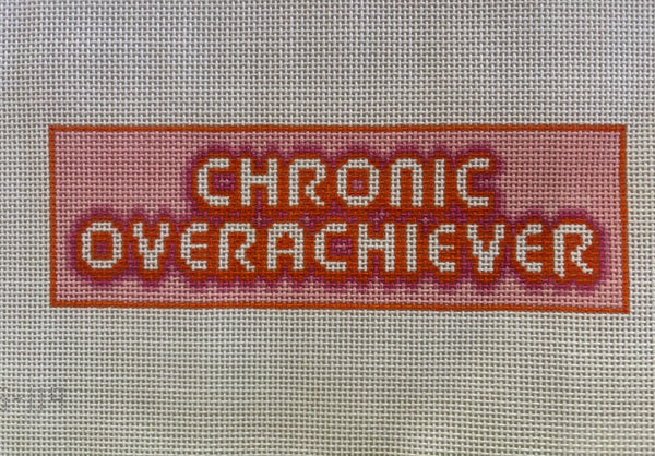 Chronic Overachiever