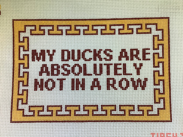 My Ducks not In a Row