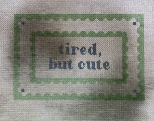 Tired, but Cute