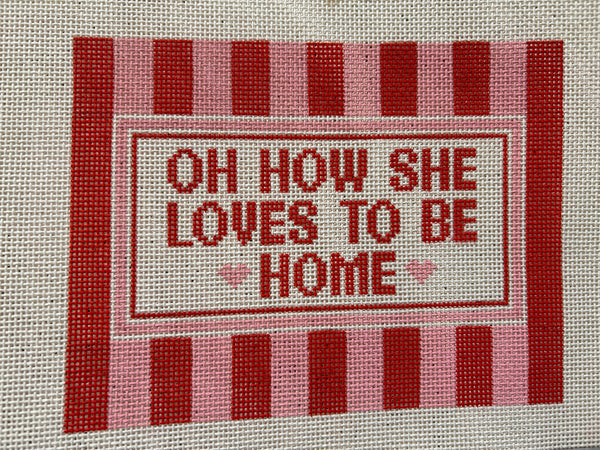 Oh How She Loves to be Home