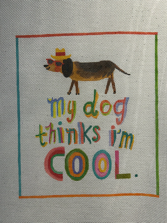 My Dog Thinks I'm Cool