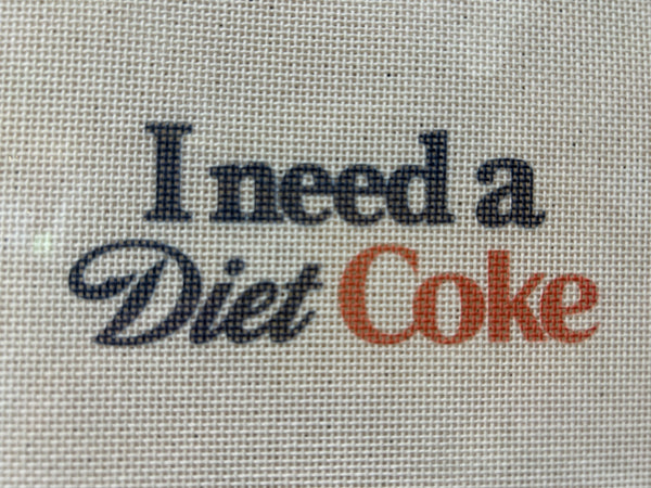 I Need a Diet Coke