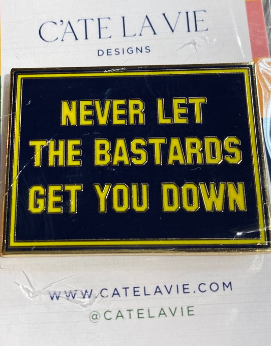 Never let the bastards get you down needleminder